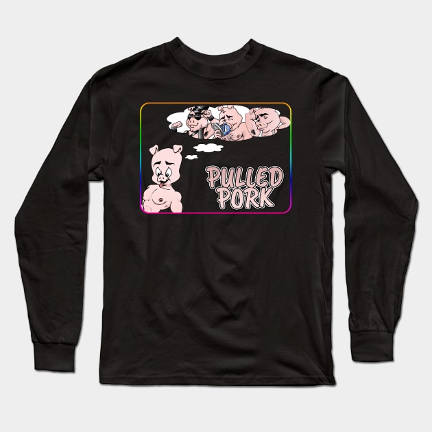 Pulled Pork Long Sleeve T-Shirt by KinkPigs